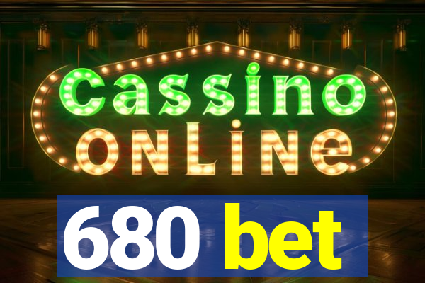 680 bet